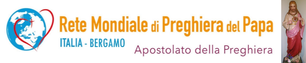 Apostolato della Preghiera – Rete mondiale di preghiera del Papa – Bergamo